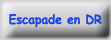 Escapade en DR